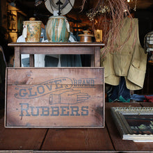 Load image into Gallery viewer, ANTIQUE &quot;GLOVE RUBBERS&quot; WOODEN SIGNBOARD
